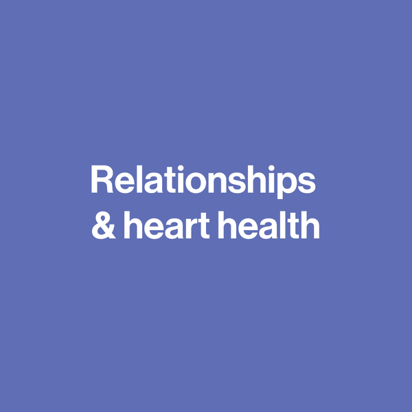 Relationships & heart health