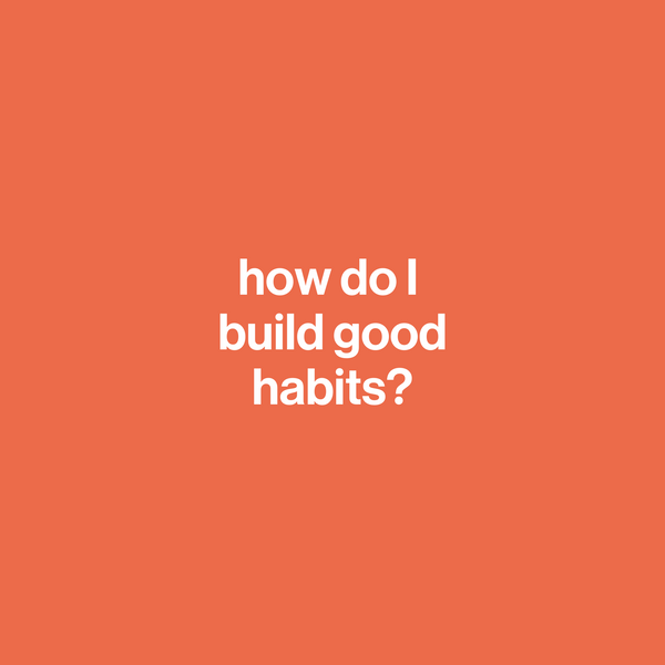 building good habits