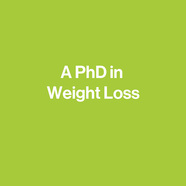 A PhD in Weight Loss