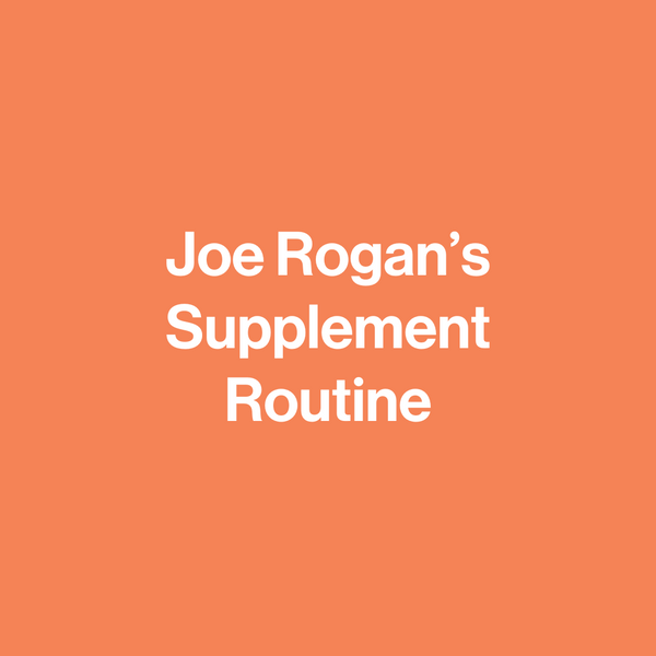 Joe Rogan's Supplement Routine