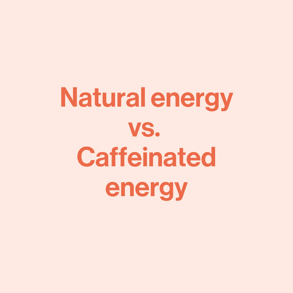 Natural energy vs. Caffeinated energy