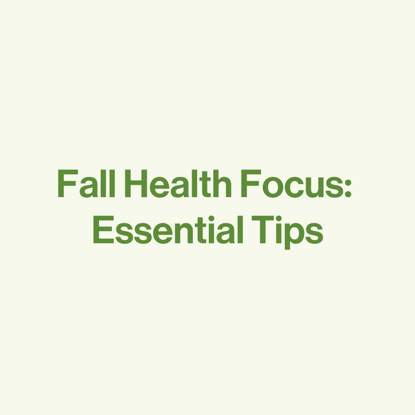 Fall Health Focus: Essential Tips