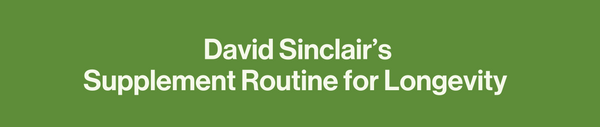 David Sinclair Supplement Routine
