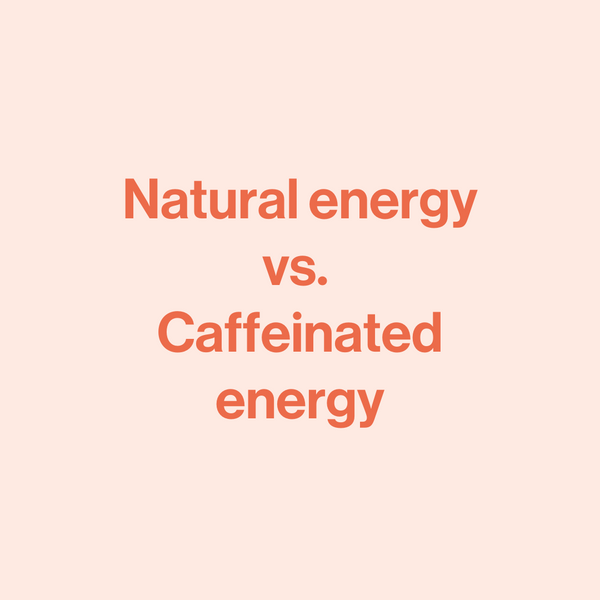 Natural energy vs. Caffeinated energy