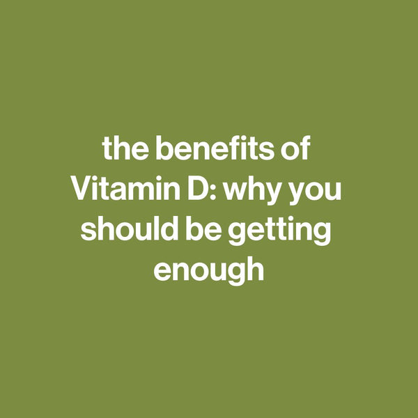 The Benefits of Vitamin D: Why You Should Be Getting Enough