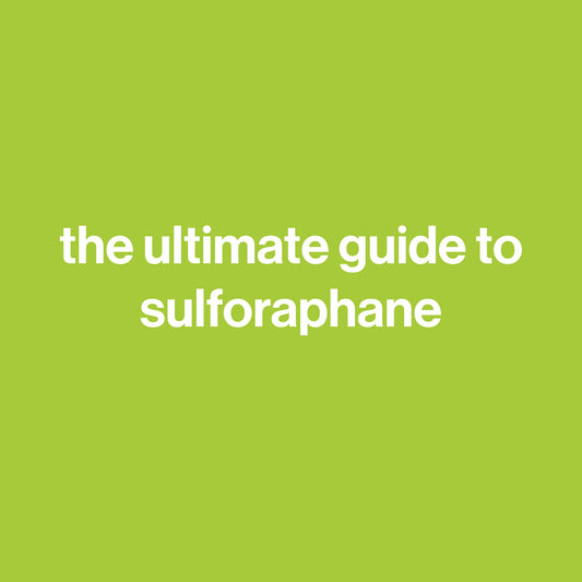 the ultimate guide to sulforaphane