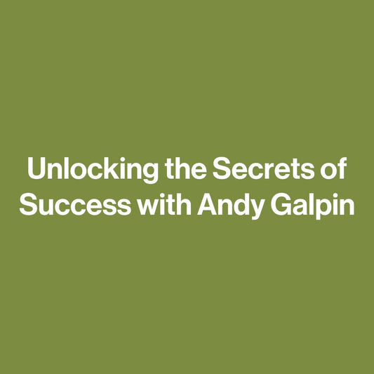 Unlocking the Secrets of Success with Andy Galpin
