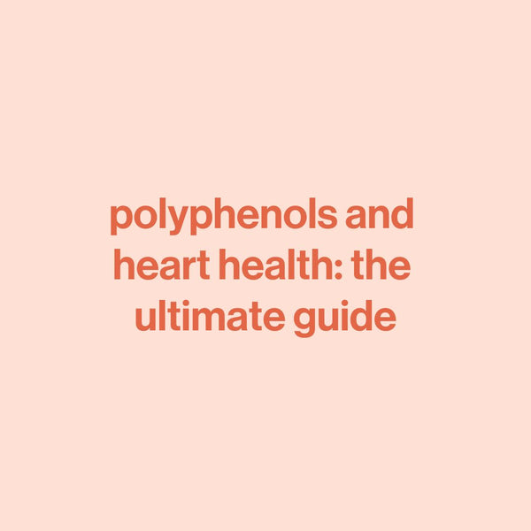 polyphenols and heart health: the ultimate guide