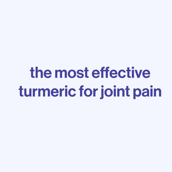 The Most Effective Turmeric For Joint Pain