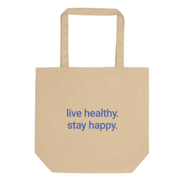 live healthy, stay happy. Eco Tote Bag
